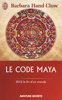 Le code maya, 2012 La fin d'un monde