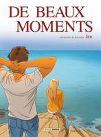 De beaux moments (inclus :nouvelle de Jim )