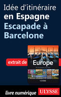 Idée d'itinéraire en Espagne - Escapade à Barcelone