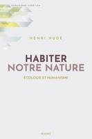 Habiter notre nature, Ecologie et humanisme