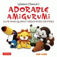 Voodoo Maggie's Adorable Amigurumi /anglais