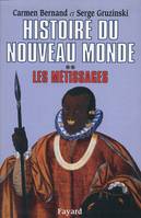 Histoire du Nouveau monde., **, Les métissages, Histoire du Nouveau Monde T.2, Les métissages (1550-1640)