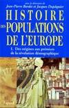 Histoire des populations de l'Europe., [I], [Des origines aux prémices de la révolution démographique], Histoire des populations de l'Europe Tome 1, I) Des origines aux prmices de la révolution démographique