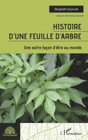 Histoire d'une feuille d'arbre, Une autre façon d'être au monde