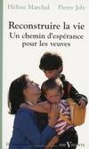 Reconstruire la vie. Un chemin d'espérance pour les veuves, un chemin d'espérance pour les veuves