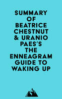 Summary of Beatrice Chestnut & Uranio Paes's The Enneagram Guide to Waking Up