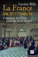 La France au XVIIe siècle, Puissance de l'État, contrôle de la société