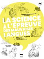 Histoire et société La Science à l'épreuve des mauvaises langues, 10 idées reçues décryptées pour bien comprendre la démarche scientifique