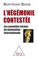 L' Hégémonie contestée, Les nouvelles formes de domination internationale