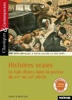 Histoires vraies - Le fait divers dans la presse du XVIe au XXIe siècle - Classiques et Contemporains, le fait divers dans la presse du XVIe au XXIe siècle