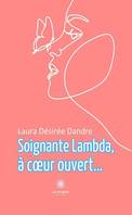 Soignante lambda, à cœur ouvert…