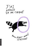 J'AI APPRIS CA AU CIRQUE