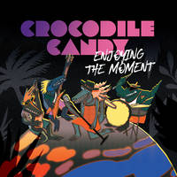 LP / Enjoying the moment / Crocodile Candy