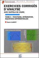 EXERCICES CORRIGES D ANALYSE TOME II :FONCTIONS,INTEGRATIONS