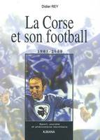 La Corse et son football 1905-2000 - Sport, société et phénomène identitaire, 1905-2000