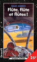 Flûte, flûte et flûtes ! et autres nouvelles