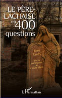 Le Père-Lachaise en 400 questions