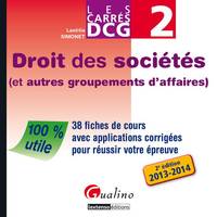 2, Les Carrés DCG 2 - Droit des sociétés (et autres groupements) 2013-2014 - 2e édition, et autres groupements d'affaires