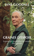 Graines d'espoir, Sagesse et merveilles du monde des plantes