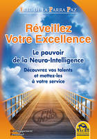 Réveillez Votre Excellence, Le pouvoir de la Neuro-Intelligence: découvrez vos talents et mettez-les à votre service