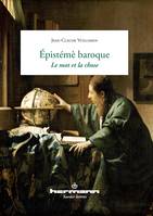 L'épistémè baroque : Le mot et la chose, Le mot et la chose