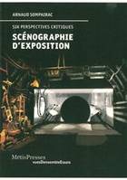 Scenographie d'Exposition, Six Perspectives Critiques