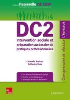 DC2 
Intervention sociale et préparation au dossier de la pratique professionnelle, Comprendre et réussir l'épreuve