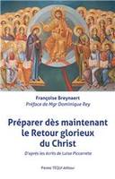 Préparer dès maintenant le Retour glorieux du Christ, D'après les écrits de Luisa Piccarreta