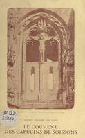 Les origines de l'Institut de la Croix, le couvent des Capucins de Soissons