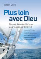 Plus loin avec Dieu, Manuel d'études bibliques