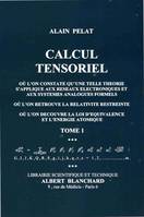 1, Calcul tensoriel, Où l'on constate qu'une telle théorie s'applique aux réseaux électroniques et aux systèmes analogues formels, où l'on retrouve la relativité restreinte, où l'on découvre la loi d'équivalence et l'énergie atomique