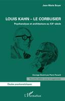 Louis Kahn-Le Corbusier, Psychanalyse et architecture au xxe siècle