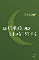 Le Coran des islamistes, Lecture critique de sayyid qutb, 1906-1966