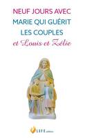 Neuf jours avec Marie qui guérit les couples et Louis et Zélie