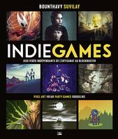 Indie Games - jeux vidéo indépendants de l'artisanat au blockbuster, Jeux vidéo indépendants, de l'artisanat au blockbuster