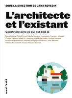 L'architecte et l'existant, Construire avec ce qui est déjà là