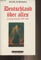 Deutschland über alles, Le pangermanisme 1890-1945