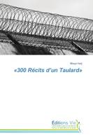 «300 Récits d'un Taulard»