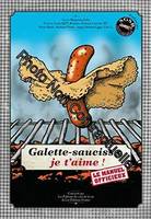 Galette-saucisse, je t'aime ! Le manuel officieux, le manuel officieux