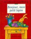 Bonjour mon petit lapin