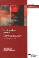 TRAVAILLEURS PAUVRES, Précarisation du marché du travail, érosion des protections sociales et initiatives citoyennes