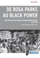 De Rosa Parks au Black Power, Une histoire populaire des mouvements noirs, 1945-1970