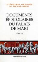 Documents épistolaires du palais de Mari., Tome III, Les Documents épistolaires du palais de Mari, III