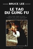 Le tao du gung fu, une étude dans la voie chinoise des arts martiaux