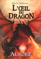 4, L'oeil du dragon - tome 4 Aurore