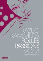 Vol. 3, Folles passions - Tome 3