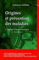 Origines et prévention des maladies, l'analyse psychosomatique