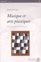 Musique et arts plastiques, analogies et interférences