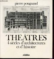 Théâtres, 4 siècles d'architectures et d'histoire