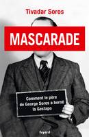 Mascarade, Comment le père de George Soros a berné la Gestapo